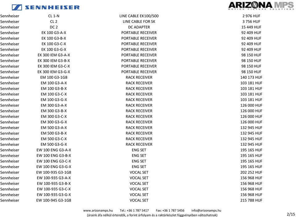 150 HUF Sennheiser EK 300 IEM G3-B-X PORTABLE RECEIVER 98 150 HUF Sennheiser EK 300 IEM G3-C-X PORTABLE RECEIVER 98 150 HUF Sennheiser EK 300 IEM G3-G-X PORTABLE RECEIVER 98 150 HUF Sennheiser EM 100