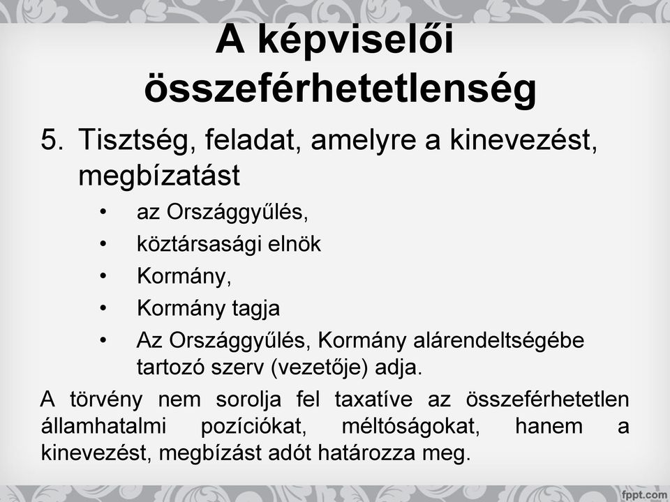 Kormány, Kormány tagja Az Országgyűlés, Kormány alárendeltségébe tartozó szerv (vezetője)