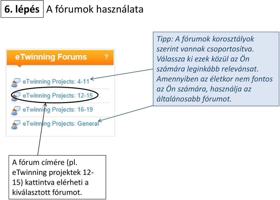 Amennyiben az életkor nem fontos az Ön számára, használja az általánosabb