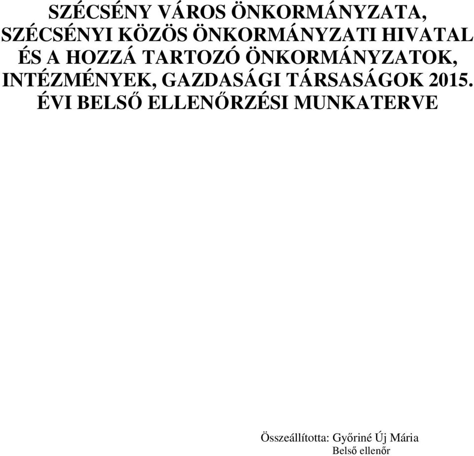 ÖNKORMÁNYZATOK, INTÉZMÉNYEK, GAZDASÁGI TÁRSASÁGOK 2015.