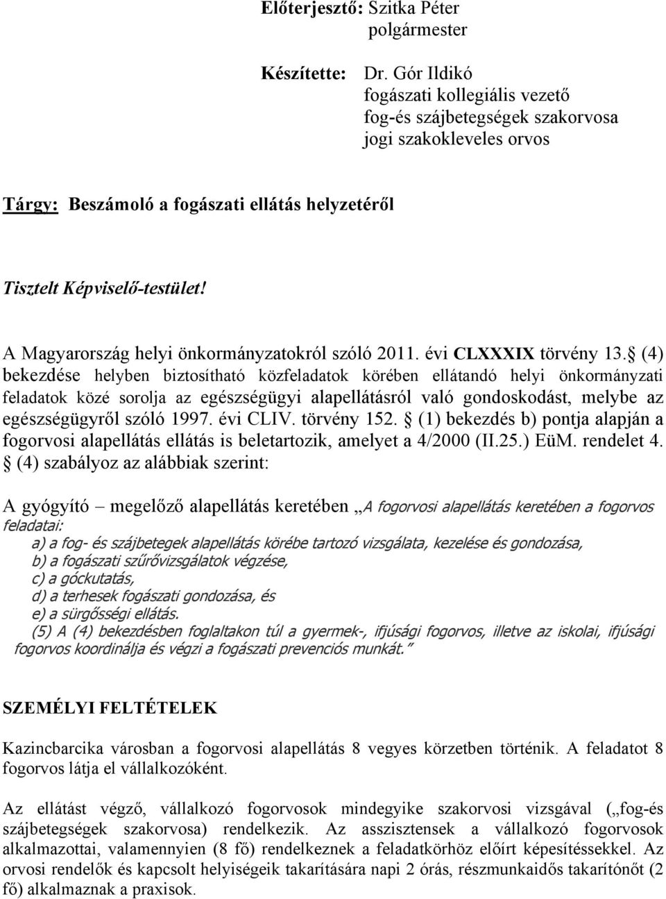 A Magyarország helyi önkormányzatokról szóló 2011. évi CLXXXIX törvény 13.