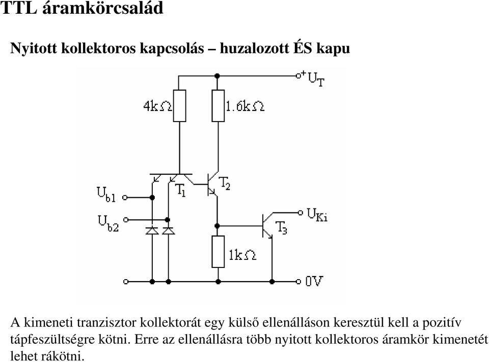 keresztül kell a pozitív tápfeszültségre kötni.