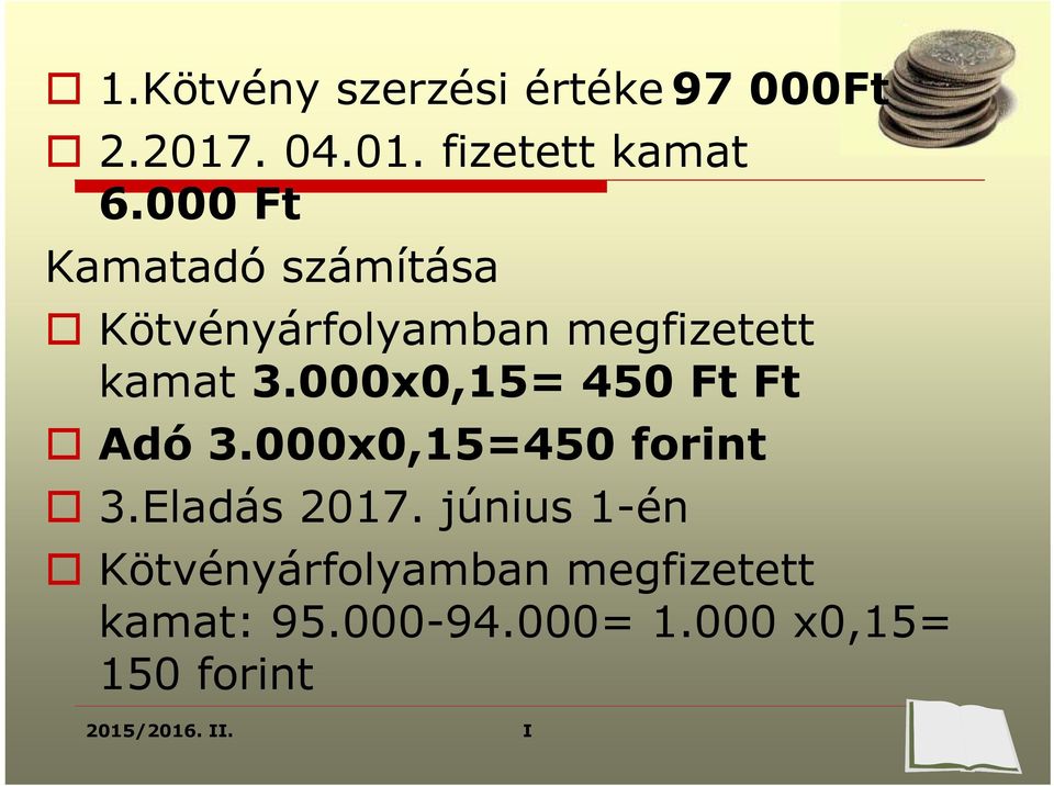 000x0,15= 450 Ft Ft Adó 3.000x0,15=450 forint 3.Eladás 2017.