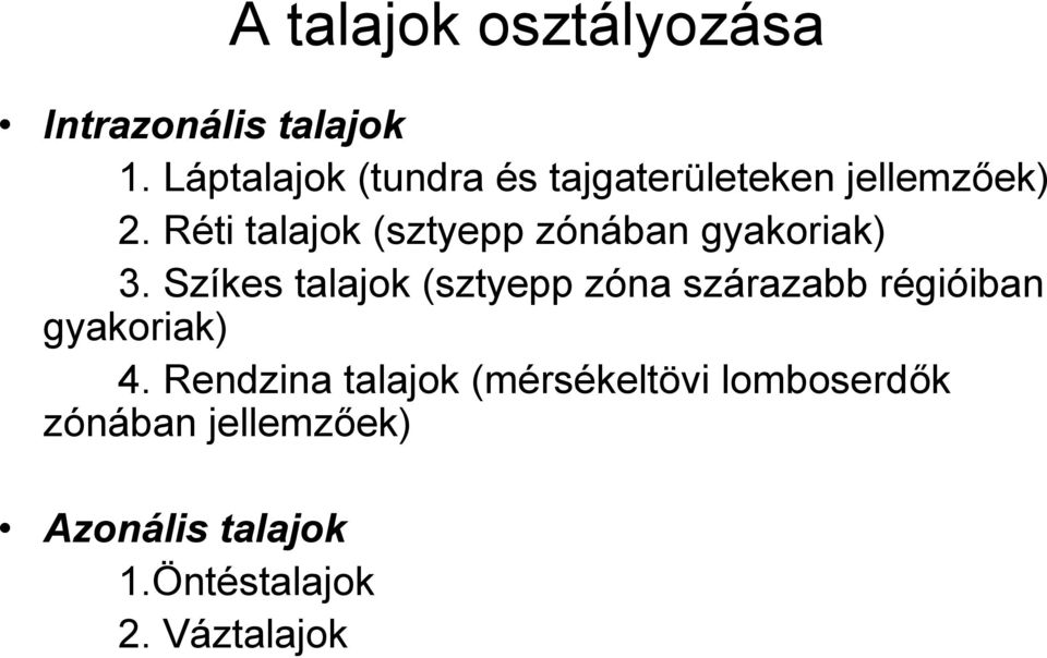 Réti talajok (sztyepp zónában gyakoriak) 3.