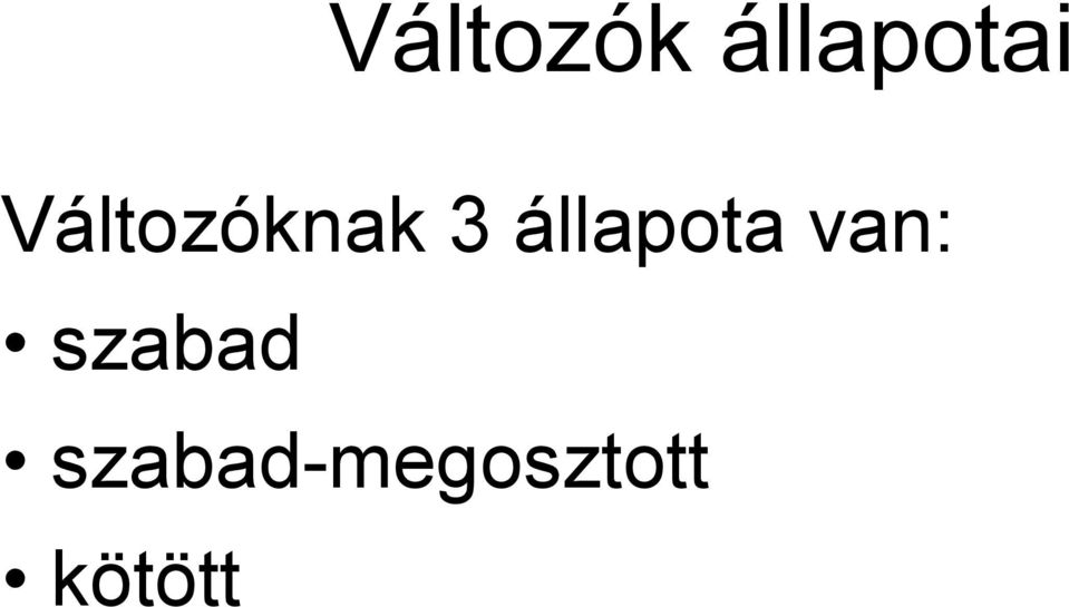 állapota van: