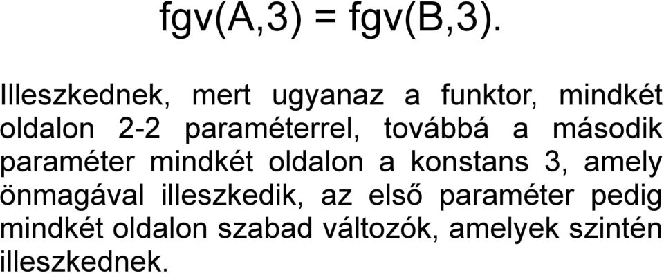 paraméterrel, továbbá a második paraméter mindkét oldalon a