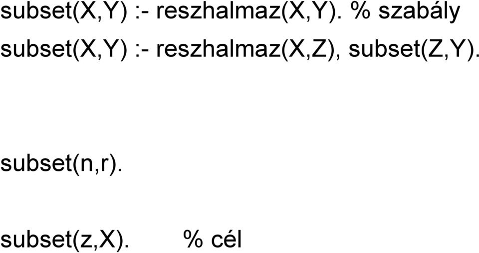 % szabály  reszhalmaz(x,z),