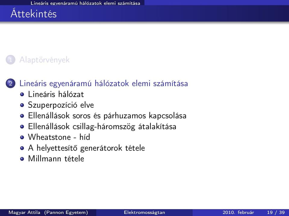 csillag-háromszög átalakítása Wheatstone - híd A helyettesítő generátorok tétele