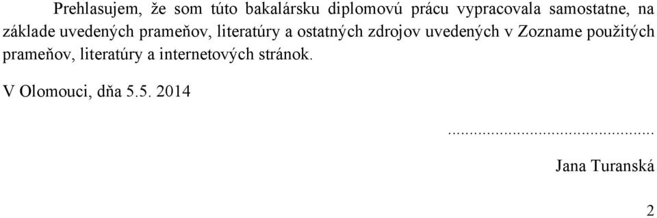 ostatných zdrojov uvedených v Zozname použitých prameňov,