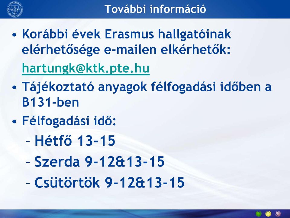 hu Tájékoztató anyagok félfogadási időben a B131-ben