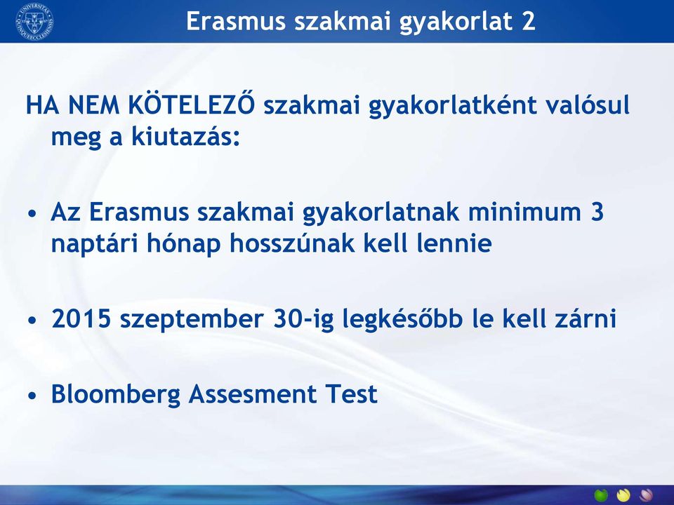 gyakorlatnak minimum 3 naptári hónap hosszúnak kell lennie