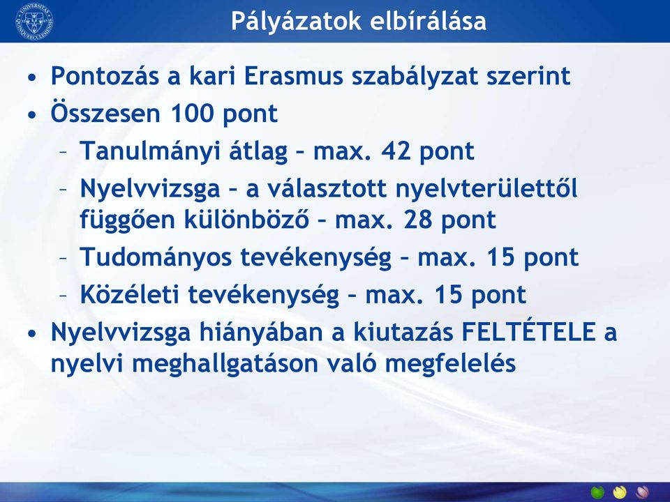 42 pont Nyelvvizsga a választott nyelvterülettől függően különböző max.