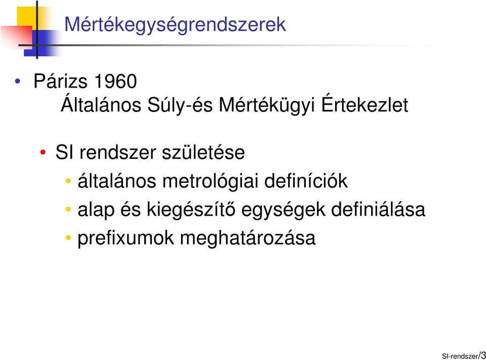 általános metrológiai definíciók alap és kiegészítő