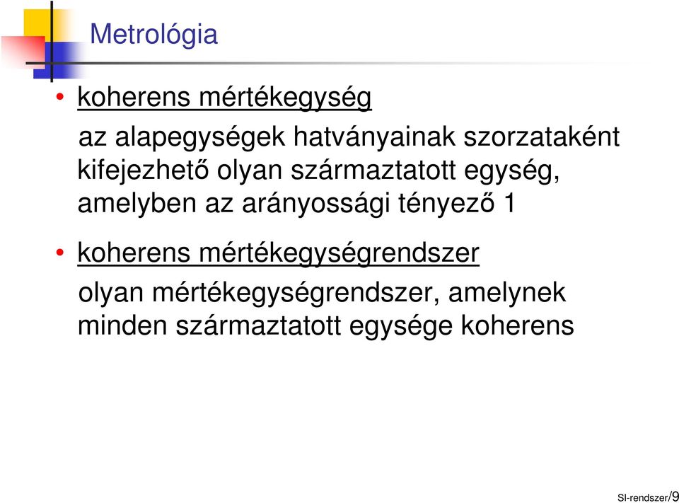 arányossági tényező 1 koherens mértékegységrendszer olyan