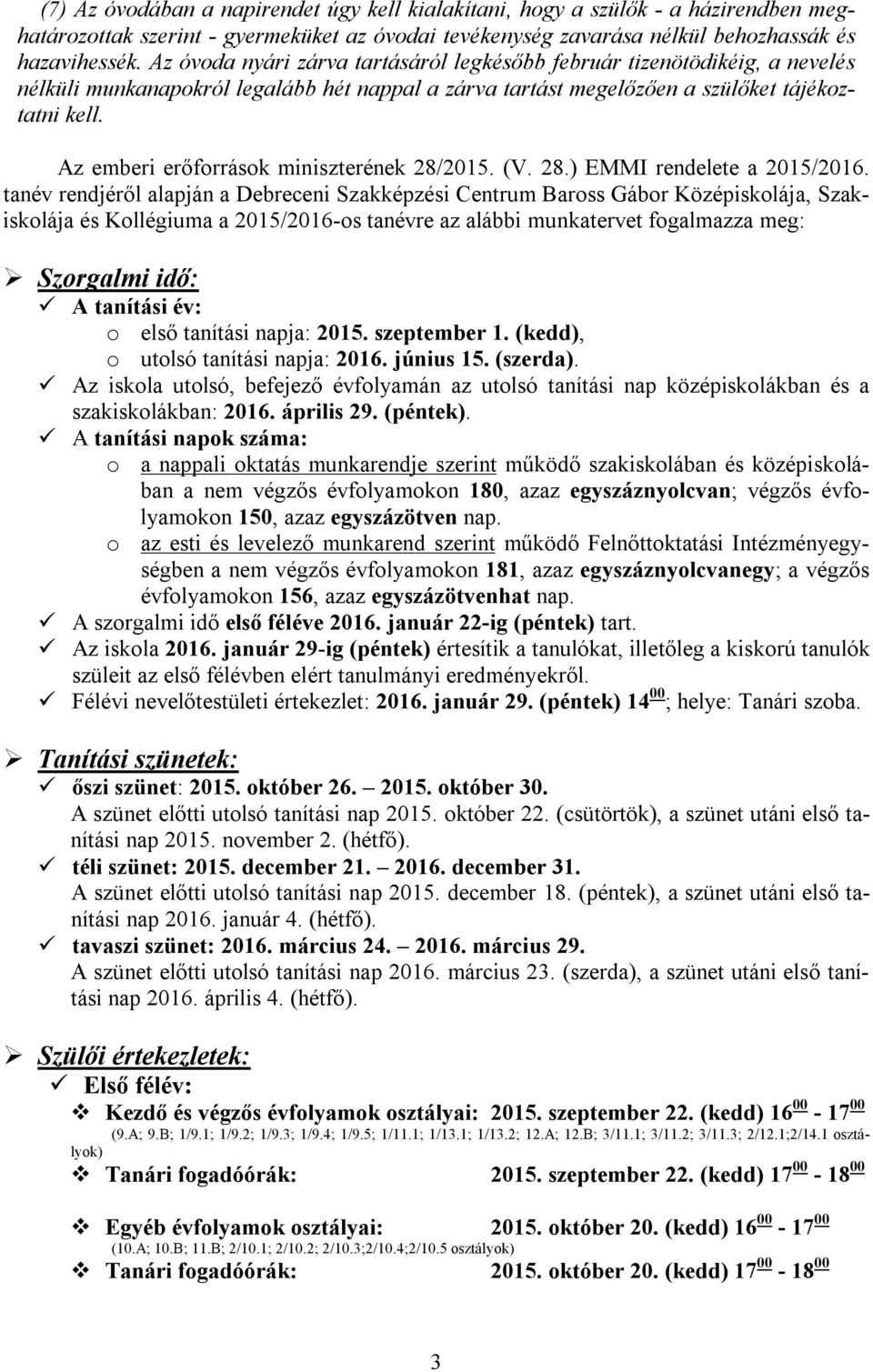 Az emberi erőforrások miniszterének 28/2015. (V. 28.) EMMI rendelete a 2015/2016.