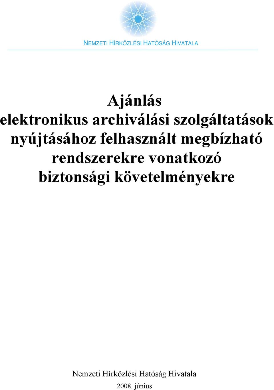 nyújtásához felhasznált megbízható rendszerekre