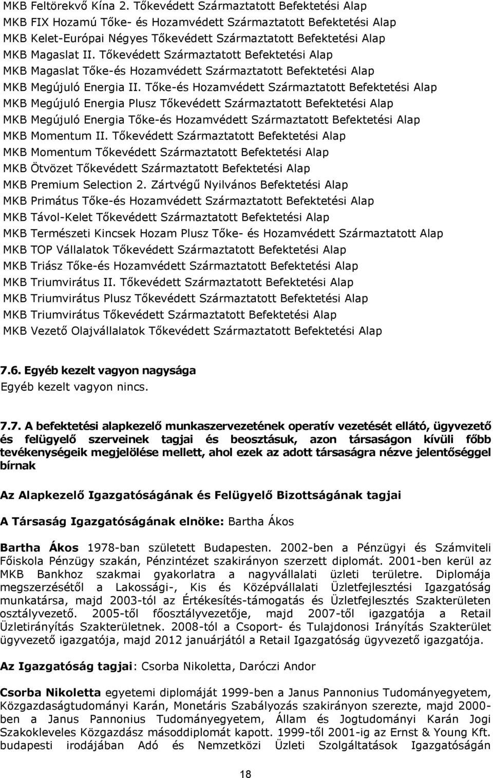 Tőkevédett Származtatott Befektetési Alap MKB Magaslat Tőke-és Hozamvédett Származtatott Befektetési Alap MKB Megújuló Energia II.