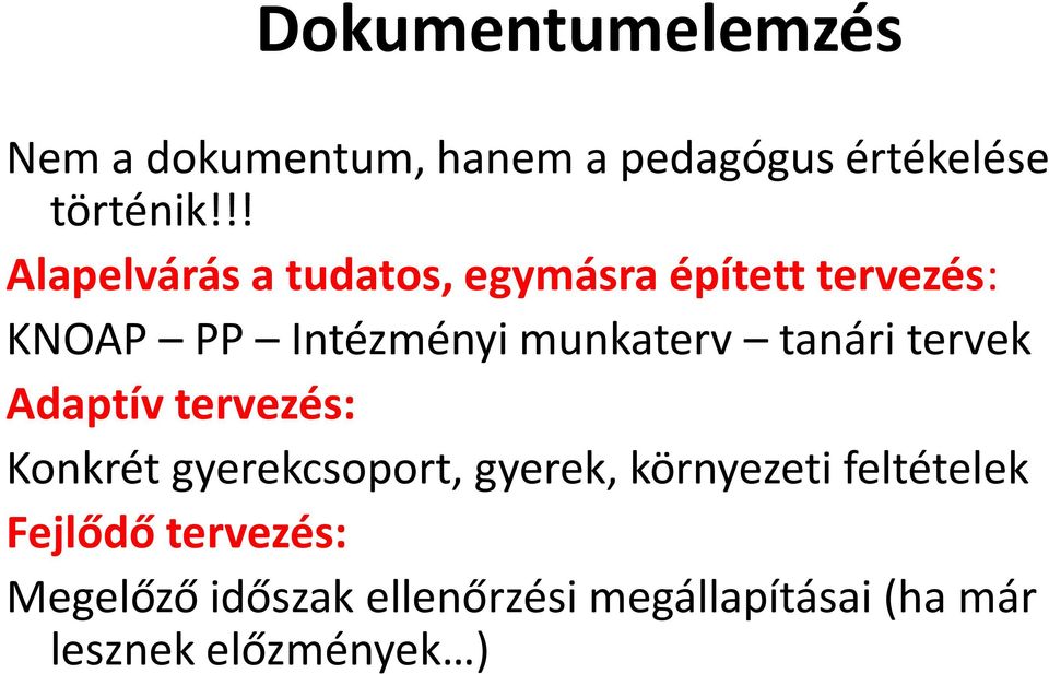 tanári tervek Adaptív tervezés: Konkrét gyerekcsoport, gyerek, környezeti