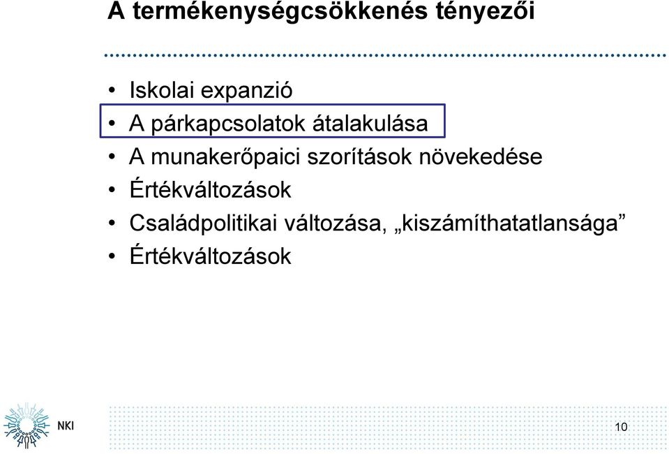 szorítások növekedése Értékváltozások