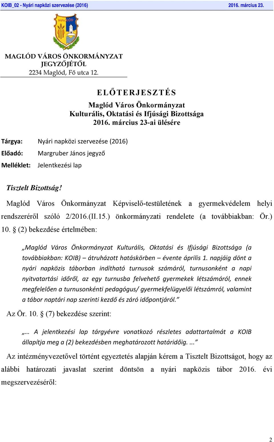 (II.15.) önkormányzati rendelete (a továbbiakban: Ör.) 10.