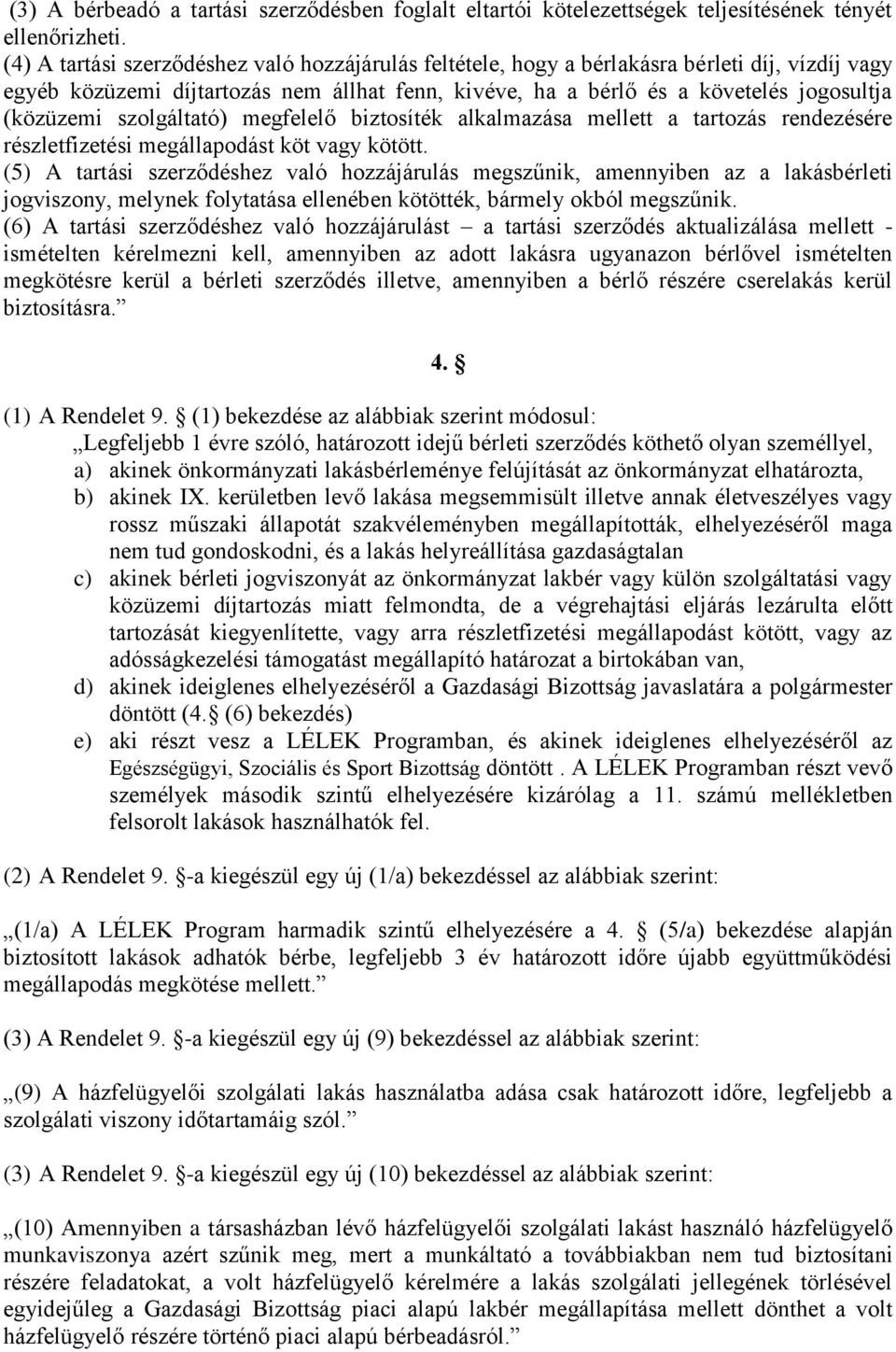 szolgáltató) megfelelő biztosíték alkalmazása mellett a tartozás rendezésére részletfizetési megállapodást köt vagy kötött.