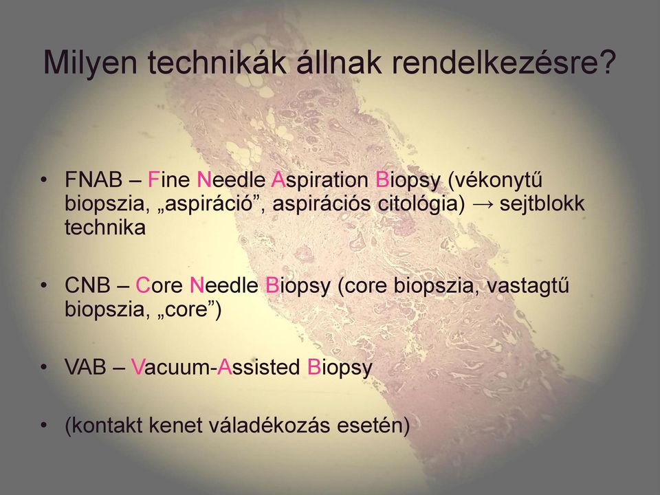 aspirációs citológia) sejtblokk technika CNB Core Needle Biopsy