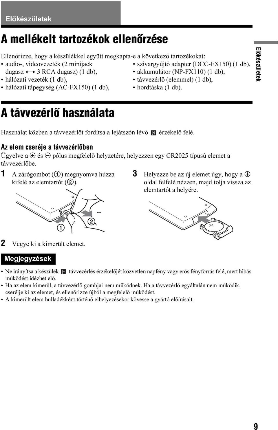Elõkészületek A távvezérlõ használata Használat közben a távvezérlőt fordítsa a lejátszón lévő érzékelő felé.