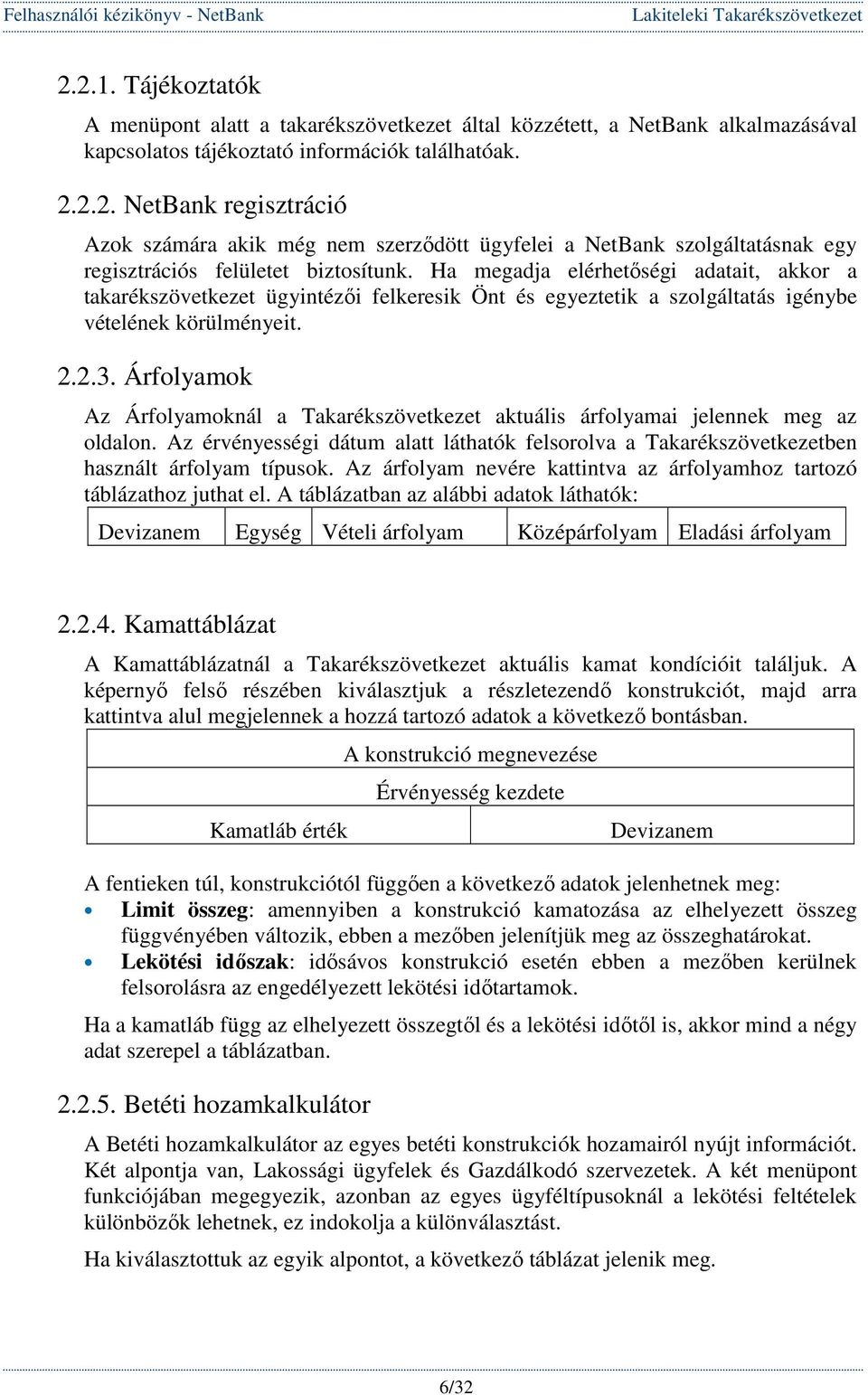 Árfolyamok Az Árfolyamoknál a Takarékszövetkezet aktuális árfolyamai jelennek meg az oldalon. Az érvényességi dátum alatt láthatók felsorolva a Takarékszövetkezetben használt árfolyam típusok.