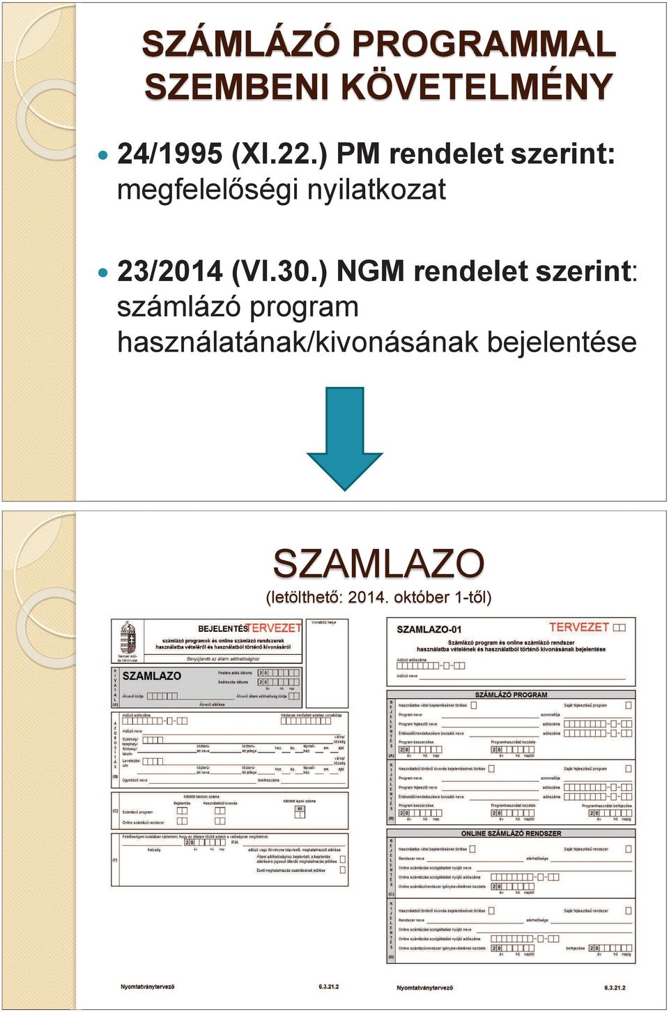 30.) NGM rendelet szerint: számlázó program