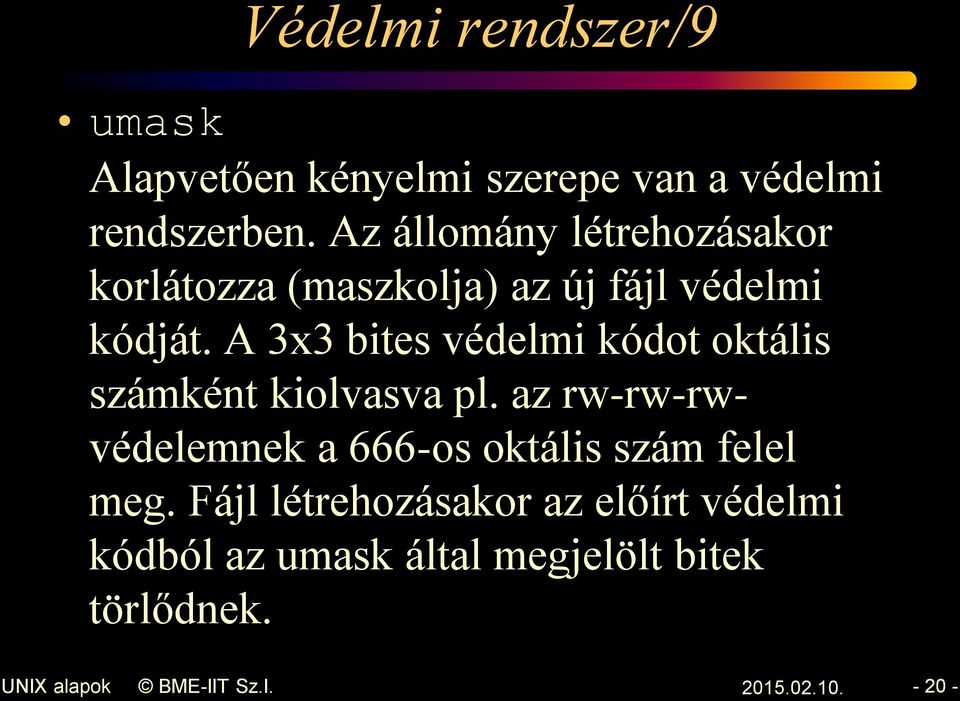 A 3x3 bites védelmi kódot oktális számként kiolvasva pl.