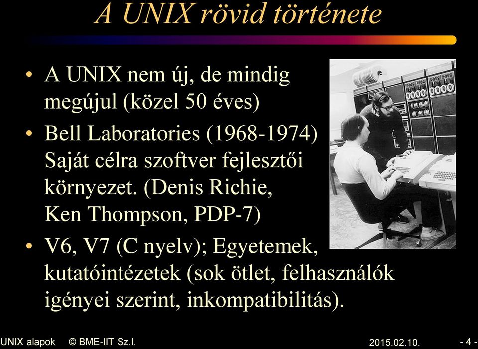 (Denis Richie, Ken Thompson, PDP-7) V6, V7 (C nyelv); Egyetemek,