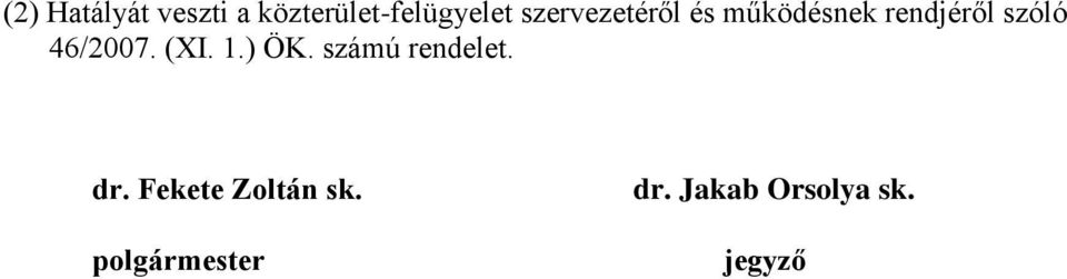 46/2007. (XI. 1.) ÖK. számú rendelet. dr.