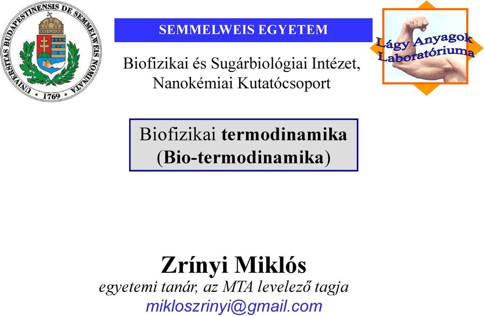 termodinamika (Bio-termodinamika) Zrínyi Miklós