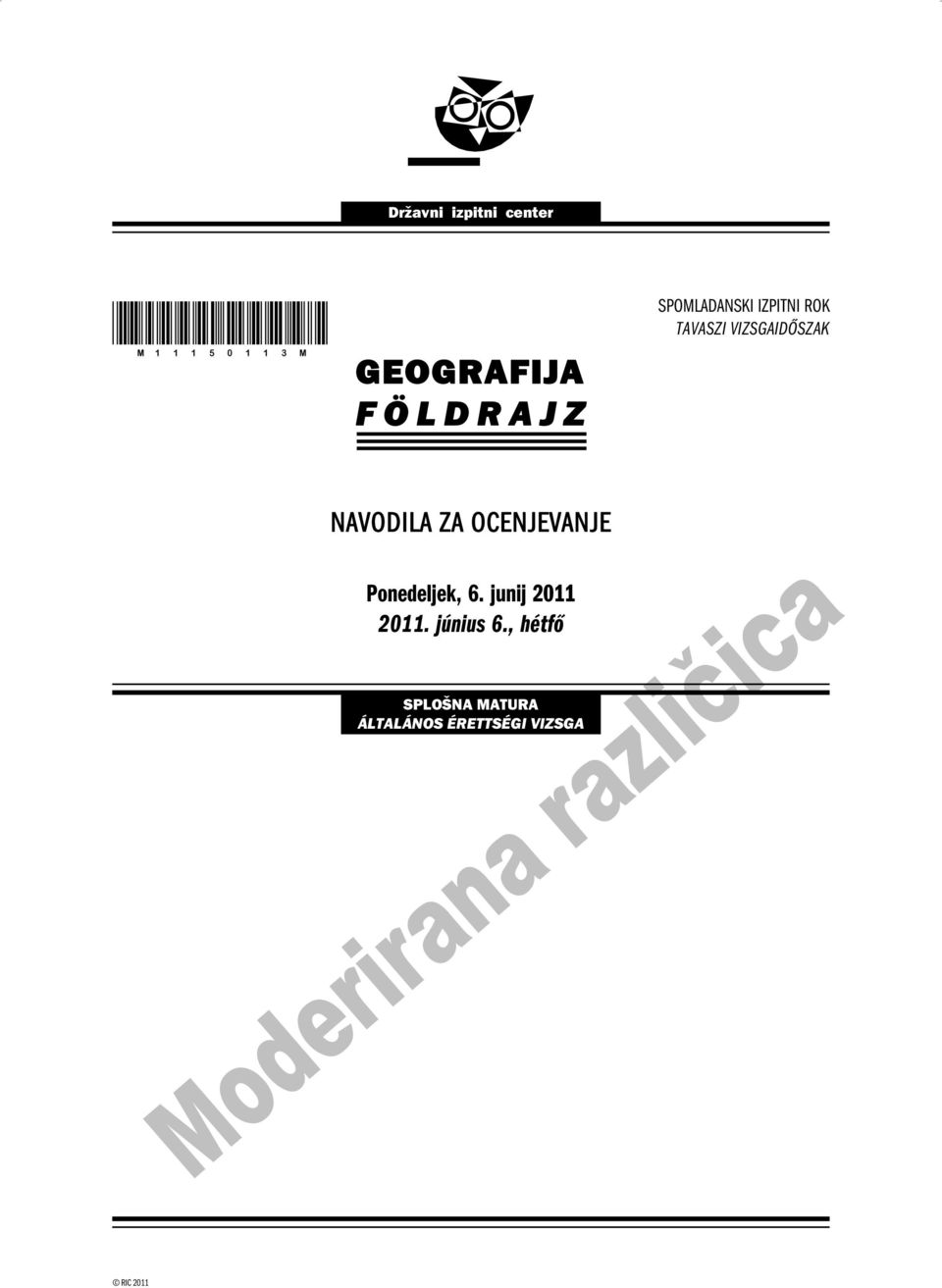 ZA OCENJEVANJE Ponedeljek, 6. junij 2011 2011. június 6.