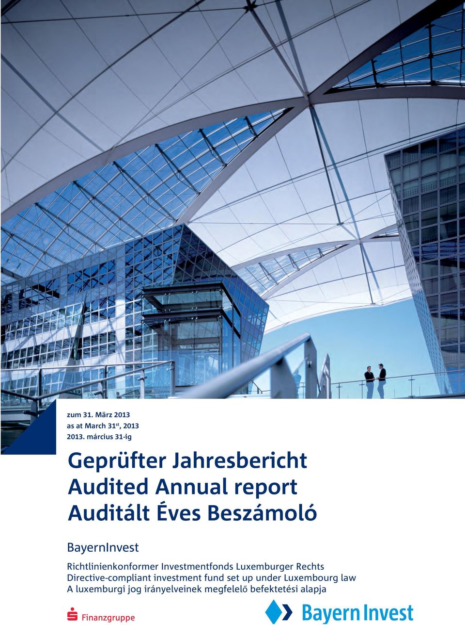 Beszámoló BayernInvest Richtlinienkonformer Investmentfonds Luxemburger Rechts