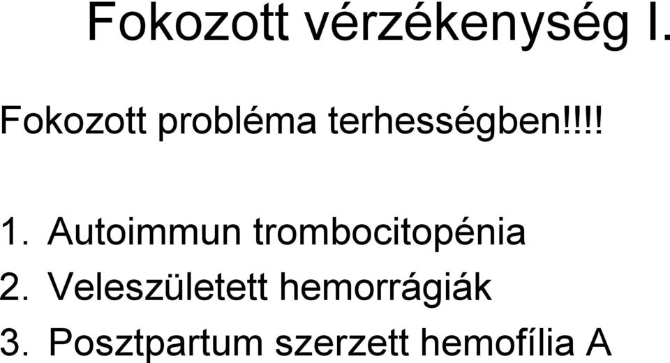 Autoimmun trombocitopénia 2.