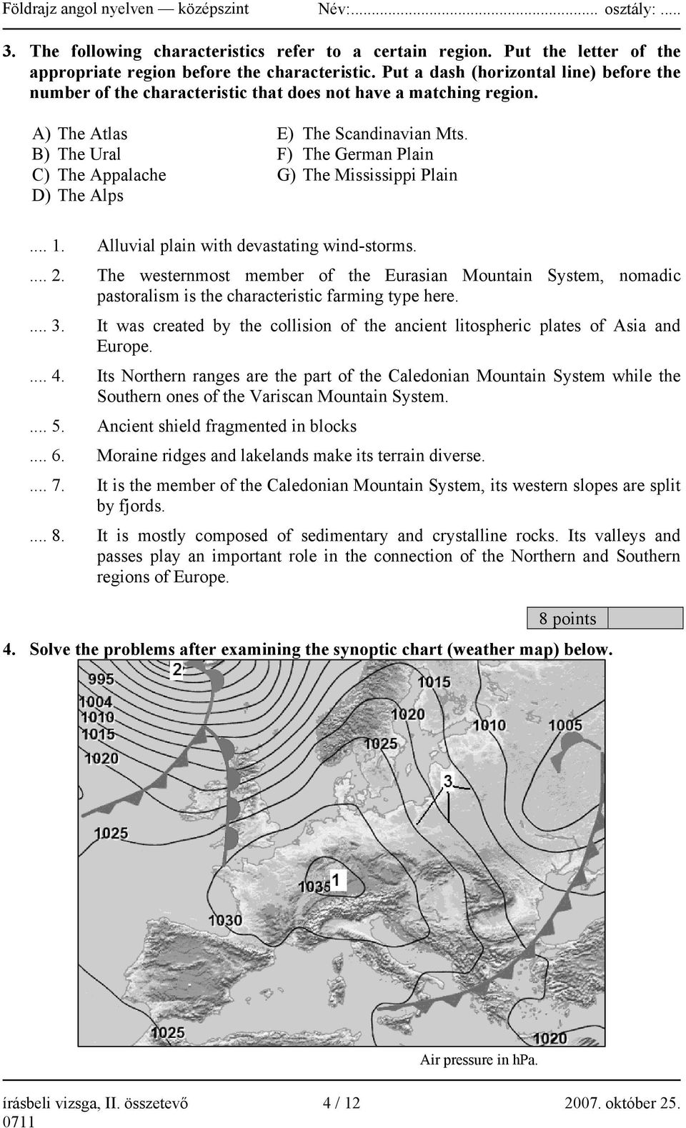 F) The German Plain G) The Mississippi Plain... 1. Alluvial plain with devastating wind-storms.... 2.