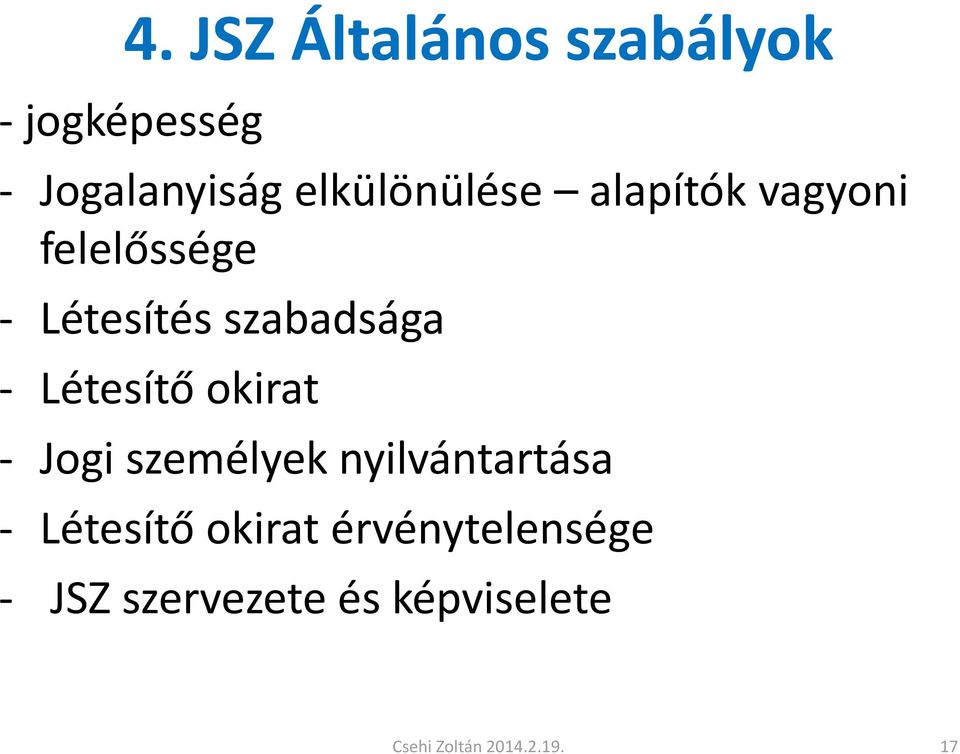 - Létesítő okirat - Jogi személyek nyilvántartása - Létesítő