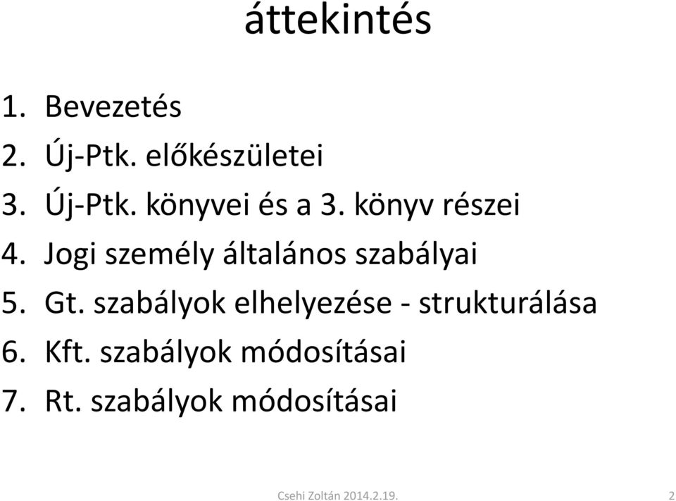 szabályok elhelyezése - strukturálása 6. Kft.