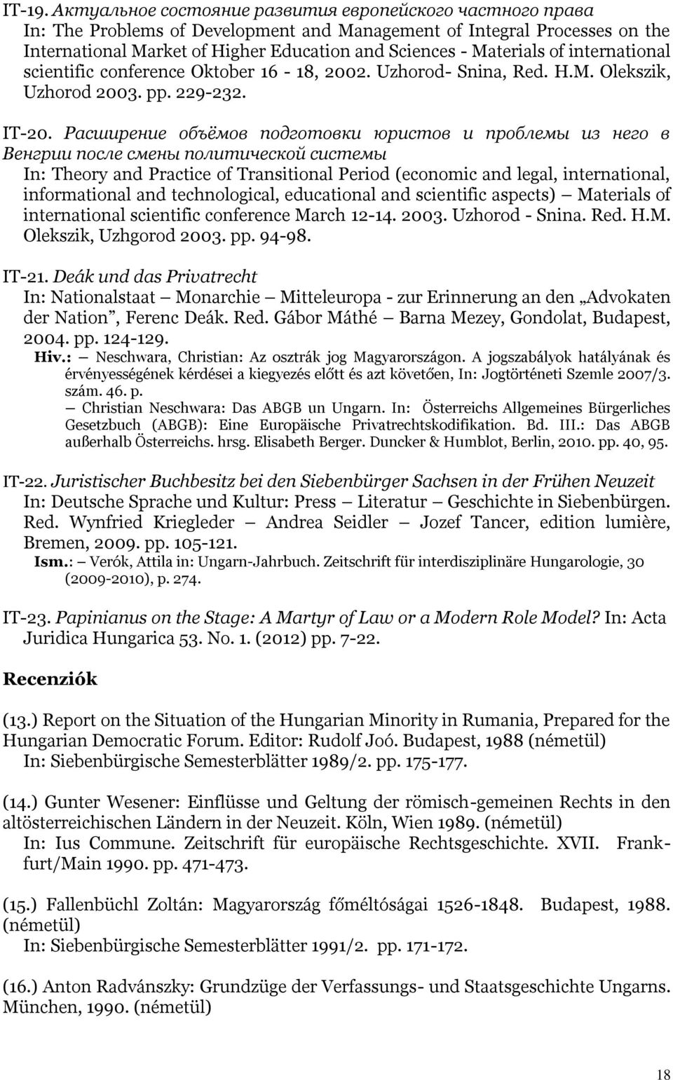 of international scientific conference Oktober 16-18, 2002. Uzhorod- Snina, Red. H.M. Olekszik, Uzhorod 2003. pp. 229-232. IT-20.