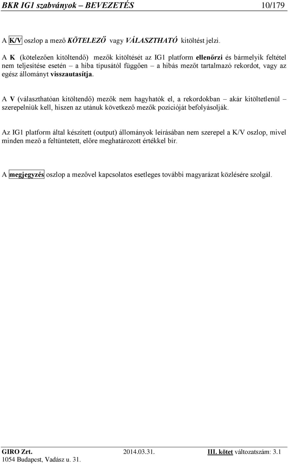 az egész állományt visszautasítja.