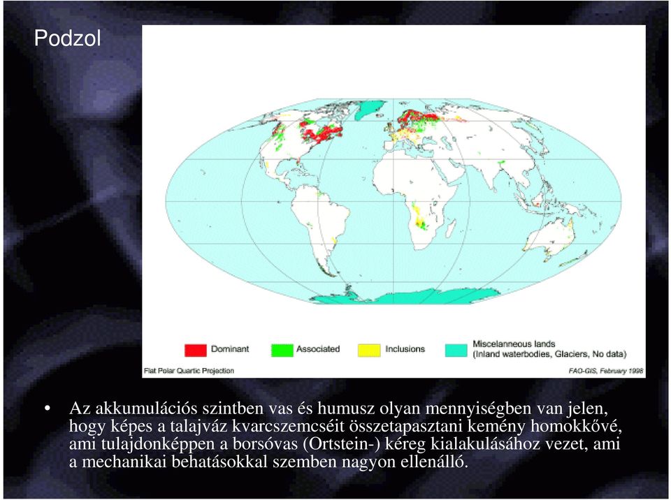 kemény homokkıvé, ami tulajdonképpen a borsóvas (Ortstein-) kéreg