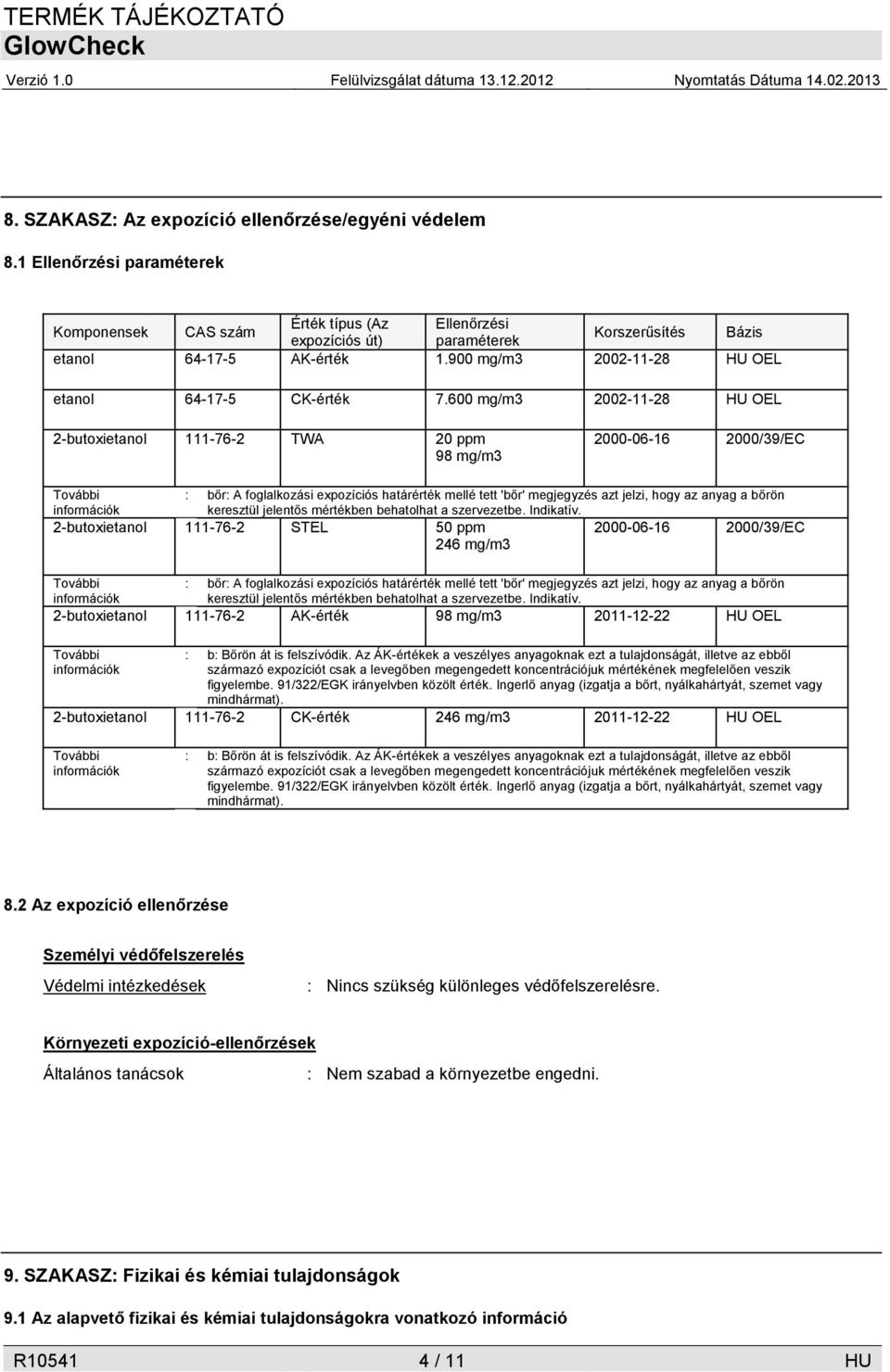 900 mg/m3 2002-11-28 HU OEL etanol 64-17-5 CK-érték 7.