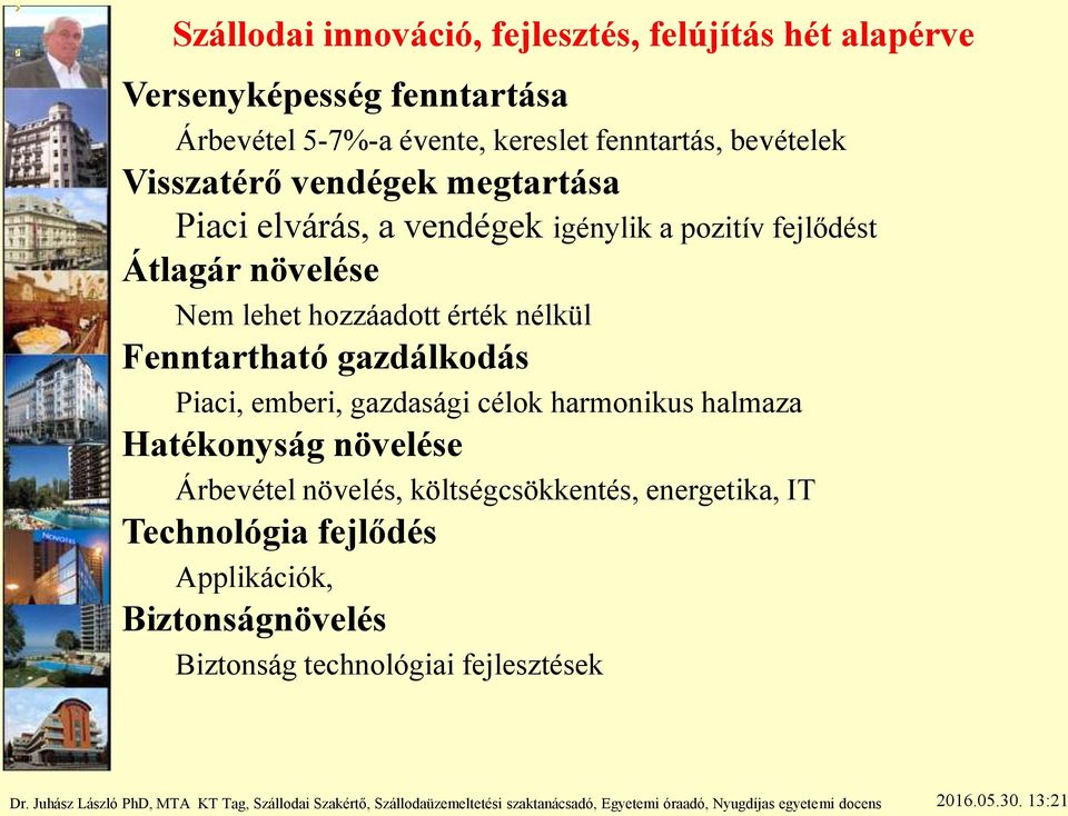 hozzáadott érték nélkül Fenntartható gazdálkodás Piaci, emberi, gazdasági célok harmonikus halmaza Hatékonyság növelése Árbevétel