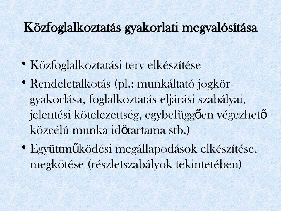 : munkáltató jogkör gyakorlása, foglalkoztatás eljárási szabályai, jelentési