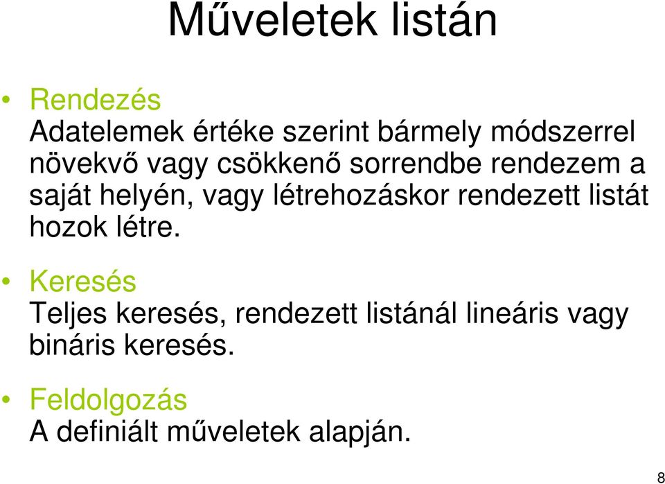 létrehozáskor rendezett listát hozok létre.