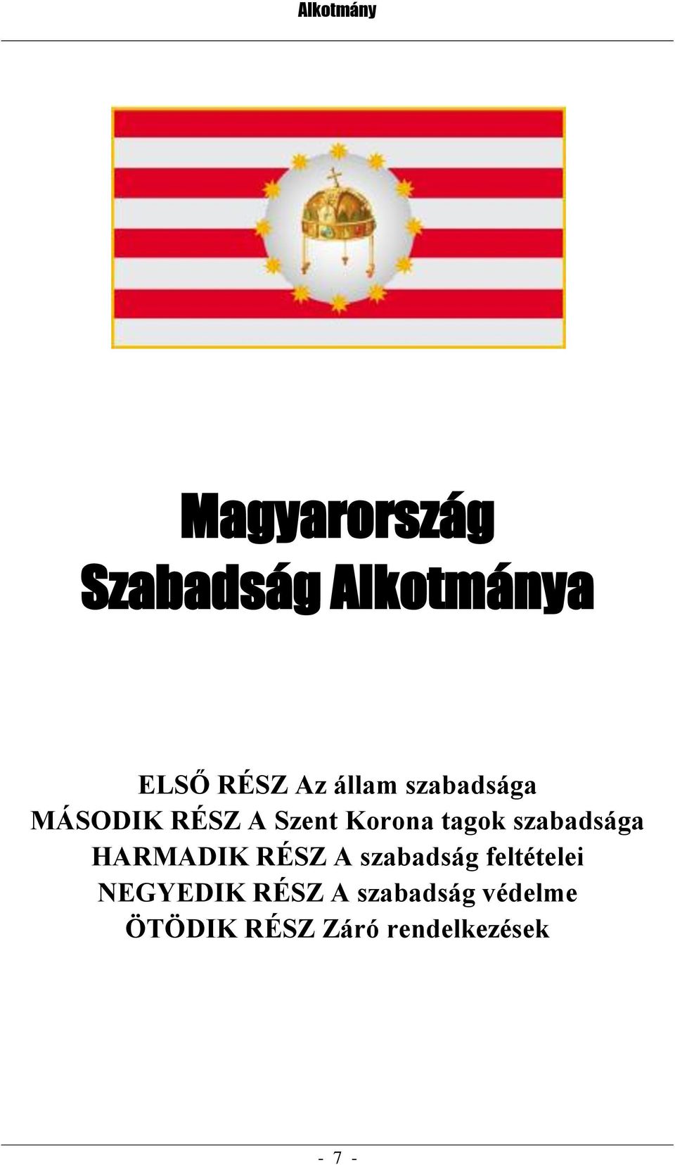 szabadsága HARMADIK RÉSZ A szabadság feltételei NEGYEDIK