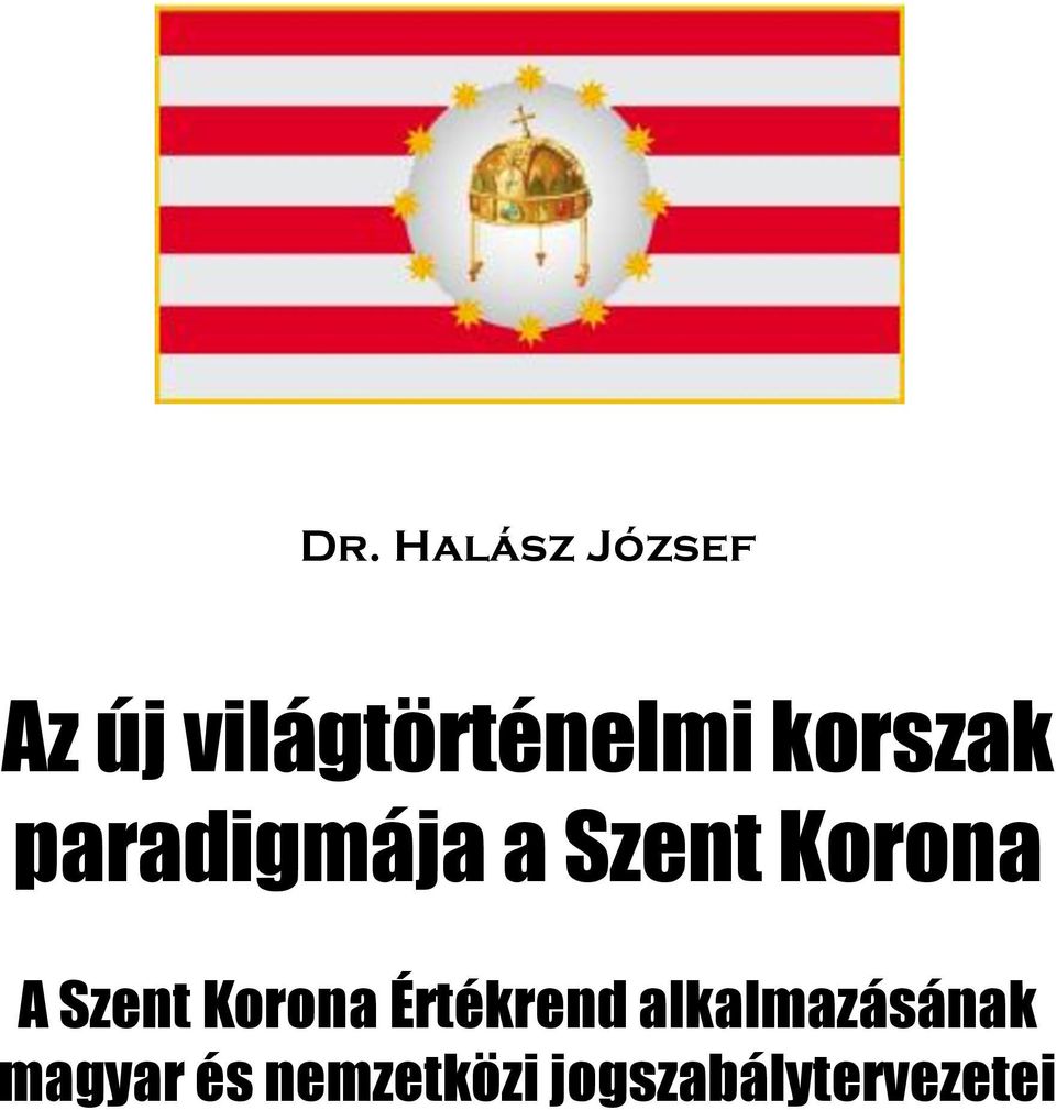 Szent Korona A Szent Korona Értékrend