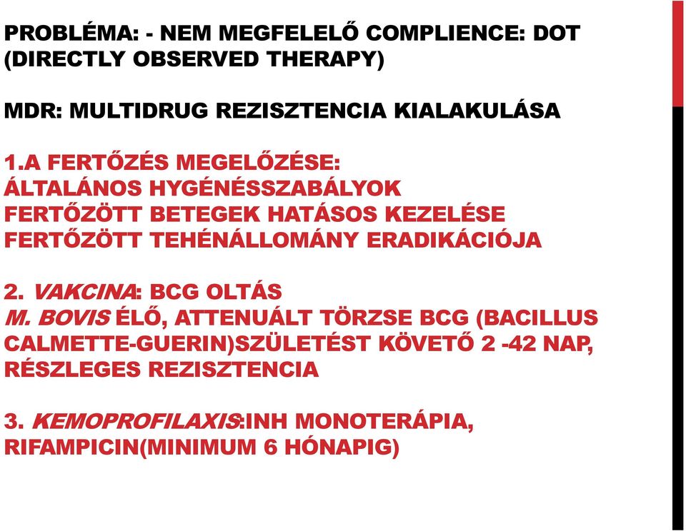 A FERTŐZÉS MEGELŐZÉSE: ÁLTALÁNOS HYGÉNÉSSZABÁLYOK FERTŐZÖTT BETEGEK HATÁSOS KEZELÉSE FERTŐZÖTT