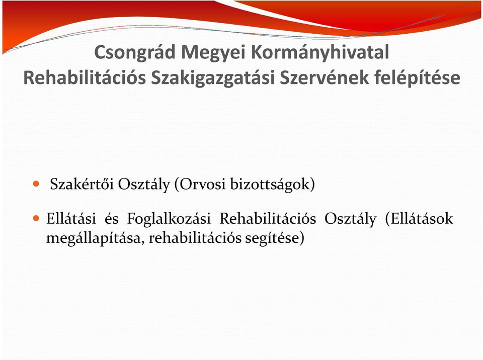 Osztály(Orvosi bizottságok) Ellátási és Foglalkozási